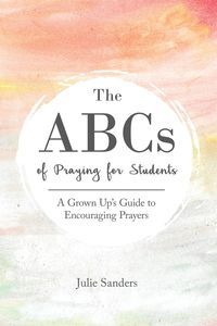 Produktbild: The ABCs of Praying for Students