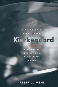 Produktbild: Thinking Through Kierkegaard: Existential Identity in a Pluralistic World