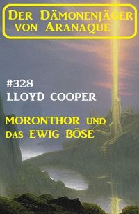 Produktbild: Moronthor und das ewig B&ouml;se: Der D&auml;monenj&auml;ger von Aranaque 328