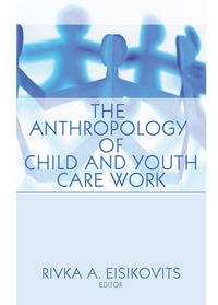 Produktbild: The Anthropology of Child and Youth Care Work