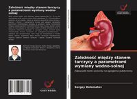 Produktbild: Zale&iquest;no&iquest;&iquest; mi&iquest;dzy stanem tarczycy a parametrami wymiany wodno-solnej