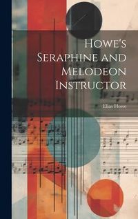 Produktbild: Howe's Seraphine and Melodeon Instructor