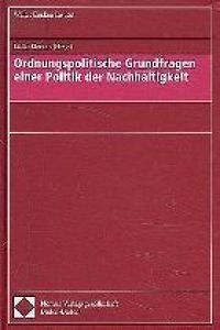 Produktbild: Ordnungspolitische Grundfragen einer Politik der Nachhaltigkeit