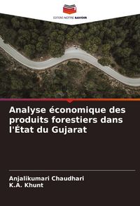 Produktbild: Analyse &eacute;conomique des produits forestiers dans l'&Eacute;tat du Gujarat