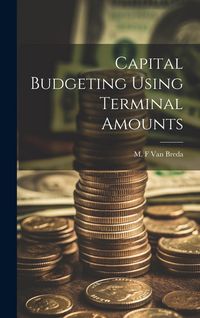 Produktbild: Capital Budgeting Using Terminal Amounts