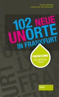 Bild vom Artikel 102 neue Unorte in Frankfurt vom Autor Christian Setzepfandt