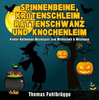 Produktbild: Spinnenbeine, Kr&ouml;tenschleim, Rattenschwanz und Knochenleim