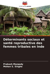 Produktbild: D&eacute;terminants sociaux et sant&eacute; reproductive des femmes tribales en Inde