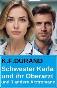 Produktbild: Schwester Karla und ihr Oberarzt und 3 andere Arztromane