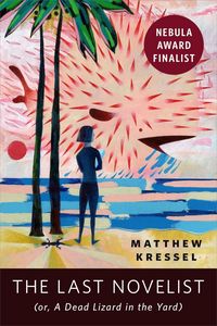 Produktbild: The Last Novelist (or A Dead Lizard in the Yard)