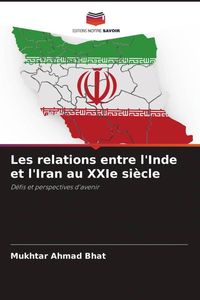 Produktbild: Les relations entre l'Inde et l'Iran au XXIe si&egrave;cle
