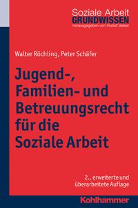 Jugend-, Familien- und Betreuungsrecht für die Soziale Arbeit Walter Röchling