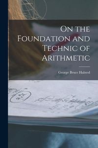 Produktbild: On the Foundation and Technic of Arithmetic