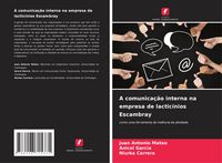 Produktbild: A comunica&ccedil;&atilde;o interna na empresa de lactic&iacute;nios Escambray
