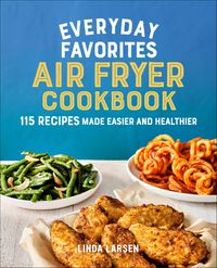Produktbild: Everyday Favorites Air Fryer Cookbook