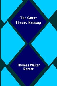 Produktbild: The Great Thames Barrage