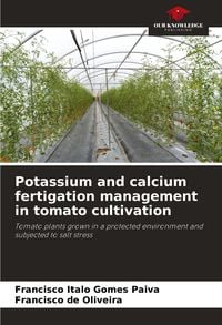 Produktbild: Potassium and calcium fertigation management in tomato cultivation