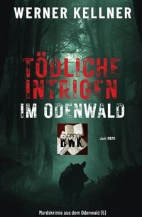Produktbild: Mordskrimigeschichte aus dem Odenwald / T&ouml;dliche Intrigen im Odenwald