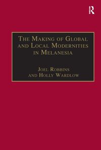 Produktbild: The Making of Global and Local Modernities in Melanesia