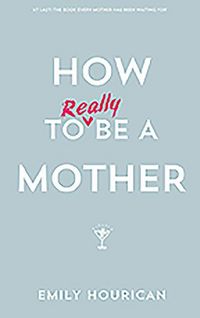 Produktbild: How to Really Be a Mother