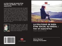 Produktbild: La Politique De Bien-&Ecirc;tre Social Au Br&eacute;sil : Hier Et Aujourd'hui