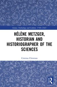 Produktbild: H&eacute;l&egrave;ne Metzger, Historian and Historiographer of the Sciences