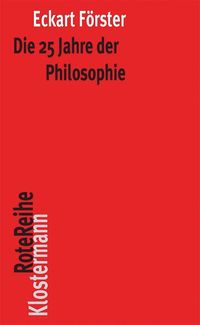 Die 25 Jahre der Philosophie Eckart Förster