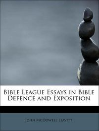 Produktbild: Leavitt, J: Bible League Essays in Bible Defence and Exposit
