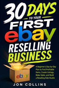 Produktbild: 30 Days to Your First eBay Reselling Business