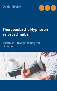Produktbild: Therapeutische Hypnosen selbst schreiben