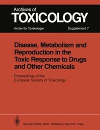 Produktbild: Disease, Metabolism and Reproduction in the Toxic Response to Drugs and Other Chemicals