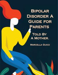 Produktbild: Bipolar Disorder: A Guide for Parents Told By a Mother