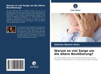 Produktbild: Warum so viel Sorge um die &auml;ltere Bev&ouml;lkerung?