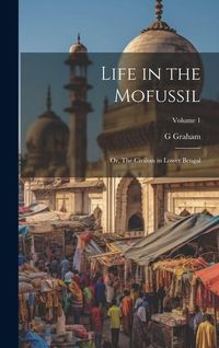 Produktbild: Life in the Mofussil; or, The Civilian in Lower Bengal; Volume 1