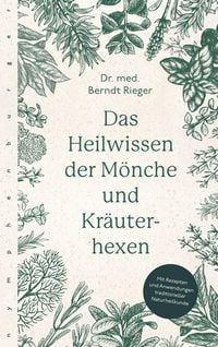 Produktbild: Das Heilwissen der M&ouml;nche und Kr&auml;uterhexen