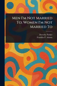 Produktbild: Men I'm Not Married To; Women I'm Not Married To