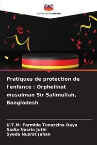 Produktbild: Pratiques de protection de l'enfance : Orphelinat musulman Sir Salimullah, Bangladesh
