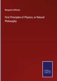 Produktbild: First Principles of Physics, or Natural Philosophy