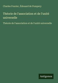 Produktbild: Th&eacute;orie de l'association et de l'unit&eacute; universelle
