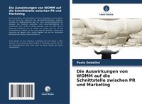 Produktbild: Die Auswirkungen von WOMM auf die Schnittstelle zwischen PR und Marketing