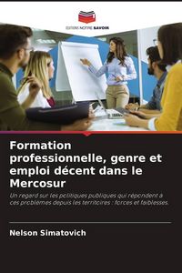 Produktbild: Formation professionnelle, genre et emploi d&eacute;cent dans le Mercosur