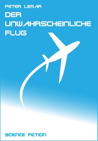 Produktbild: Der unwahrscheinliche Flug