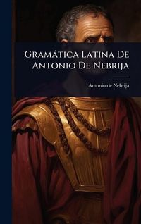 Produktbild: Gram&agrave;tica Latina De Antonio De Nebrija