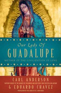 Produktbild: Our Lady of Guadalupe: Mother of the Civilization of Love