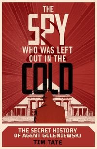 Bild vom Artikel The Spy who was left out in the Cold vom Autor Tim Tate