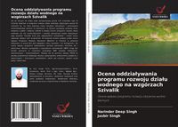 Produktbild: Ocena oddzia&iquest;ywania programu rozwoju dzia&iquest;u wodnego na wzg&oacute;rzach Szivalik