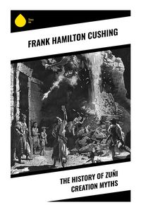 Produktbild: The History of Zu&ntilde;i Creation Myths