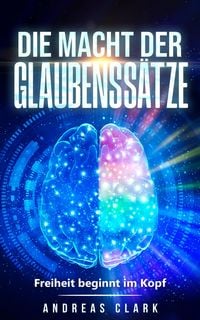 Produktbild: Die Macht der Glaubenss&auml;tze