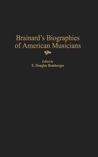 Produktbild: Brainard's Biographies of American Musicians