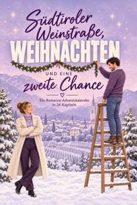 Produktbild: S&uuml;dtiroler Weinstra&szlig;e, Weihnachten und eine zweite Chance